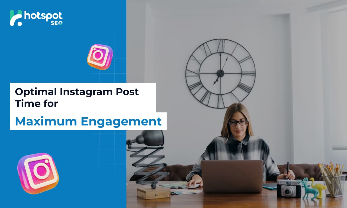 Optimal Instagram Post Time for Maximum Engagement