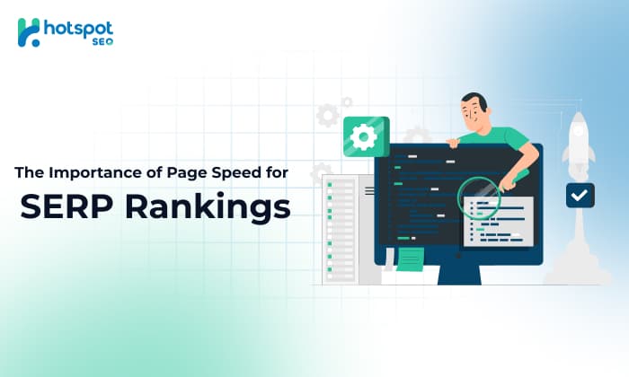 The Importance of Page Speed for SERP Rankings
